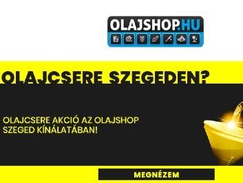 Olajcsere Akció az OlajShop Szegedi üzletének kínálatában!